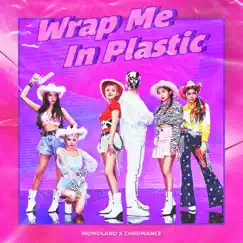 Wrap Me in Plastic - Single by MOMOLAND & CHROMANCE album reviews, ratings, credits