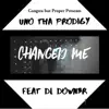 Changed Me (feat. DL Down3r & JokesLovesLife) - Single album lyrics, reviews, download
