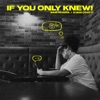 If You Only Knew! - Single