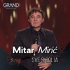 Mitar Miric - Sve Si Bolja
