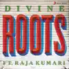 Stream & download Roots (feat. Raja Kumari) - Single