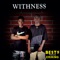 Withness (feat. ERIKING) - Best9 lyrics