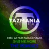 Give Me More (feat. Maggie Szabo) [The Remixes] album lyrics, reviews, download