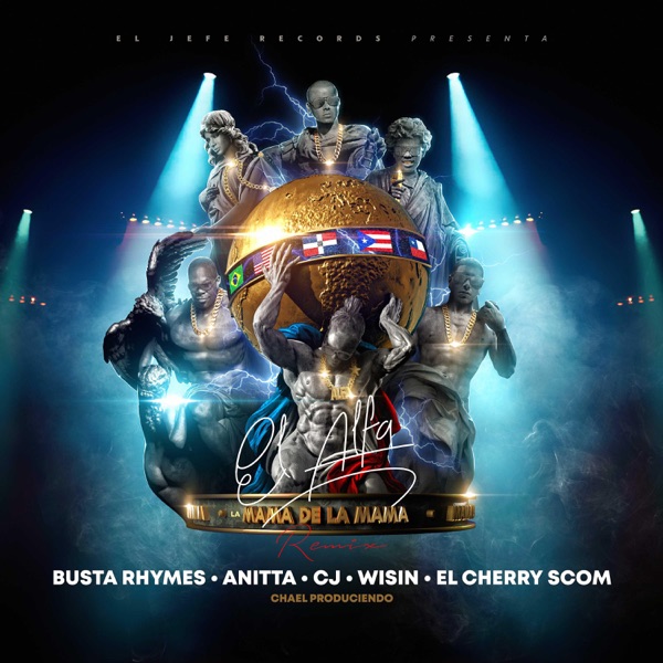 La Mamá de la Mamá (Remix) [feat. Wisin, CJ & El Cherry Scom] - Single - El Alfa, Busta Rhymes & Anitta
