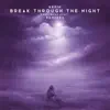 Break Through the Night (Remixes) - EP album lyrics, reviews, download