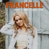 Francelle - That's Why I Love You