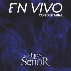 En Vivo Con Guitarra - Los Hijos del Señor En Vivo Con Guitarra - Los Hijos del Señor