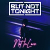 Not In Love - Single