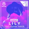 Stream & download LILY Remixes (feat. Glenn Travis) - EP