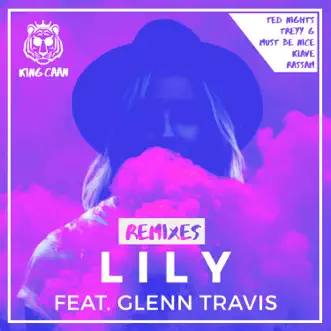 LILY Remixes (feat. Glenn Travis) - EP by King CAAN album reviews, ratings, credits