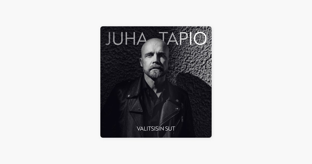 Valitsisin sut by Juha Tapio — Song on Apple Music