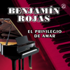 El Privilegio de Amar - Benjamin Rojas