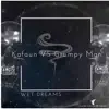 Wet Dreams (feat. Grumpy Man) - Single album lyrics, reviews, download