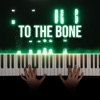 To the Bone (Piano) - Single