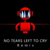 No Tears Left to Cry (Remix) - Single album lyrics, reviews, download