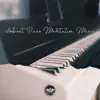 Ambient Piano Meditation Music: Mindfulness Practice, Calm Prayers, Piano for Relaxation album lyrics, reviews, download