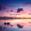 Journeys into the Self guided meditations Vol. 2 - Kyrian