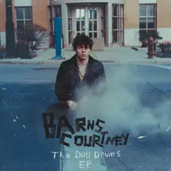 The Dull Drums EP by Barns Courtney album reviews, ratings, credits