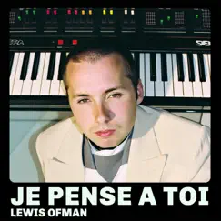 Je pense à toi - Single by Lewis OfMan album reviews, ratings, credits