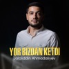 Yor Bizdan Ketdi - Single