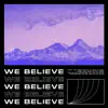 We Believe - Single album lyrics, reviews, download