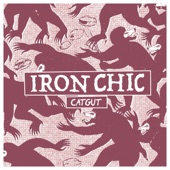 Iron Chic - Catgut