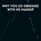 Why You so Obsessed with Me Mashup (Remix) artwork