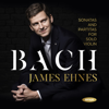 Bach: Sonatas & Partitas for Solo Violin - James Ehnes
