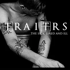The Sick, Tired & Ill - EP by TRAITRS album reviews, ratings, credits