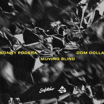 Moving Blind by Sonny Fodera & Dom Dolla song reviws