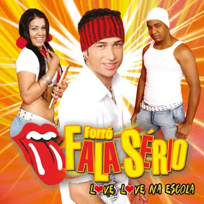 Love Love na Escola - Forró Fala Sério Love Love na Escola - Forró Fala Sério