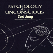 Psychology of the Unconscious: Annotated (Unabridged)