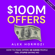 Alex Hormozi - $100M Offers: How to Make Offers So Good People Feel Stupid Saying No (Unabridged)