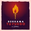 Derrama Tu Fuego - Single