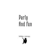Party and Fun - Single album lyrics, reviews, download