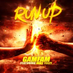 Run Up (feat. Mike Teezy) - Single by Gamfam album reviews, ratings, credits