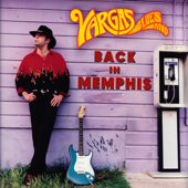 Back In Memphis - Vargas Blues Band