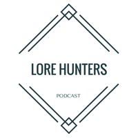 Lore Hunters podcast