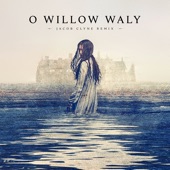 O Willow Waly (Remix) artwork