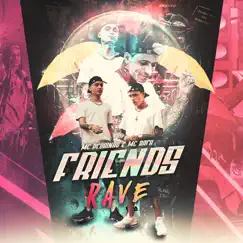 Friends Rave - Single by Mc Pedrinho & MC Rafa album reviews, ratings, credits