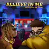 Believe In Me (feat. 1K Phew) - Single album lyrics, reviews, download