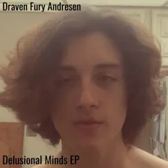 Delusional Minds EP by Draven Fury album reviews, ratings, credits