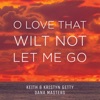 O Love That Wilt Not Let Me Go - Single