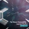 Nu Deco Ensemble + Aaron Parks: Live from Miami - EP album lyrics, reviews, download