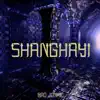 Shanghai - Single album lyrics, reviews, download