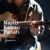 Nasib Kabau Padati - Single album lyrics, reviews, download