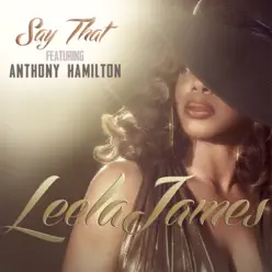 Say That (feat. Anthony Hamilton) - Single - Leela James