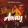Away - Butterfly Gang