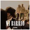 Mi Barrio - Single album lyrics, reviews, download