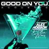 Good on You (Acoustic) - Single album lyrics, reviews, download